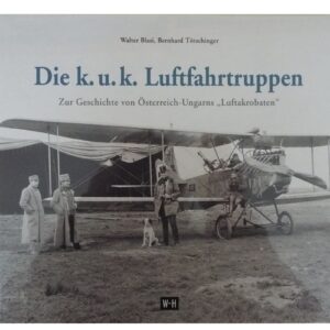 Die k.u.k. Luftfahrtruppen